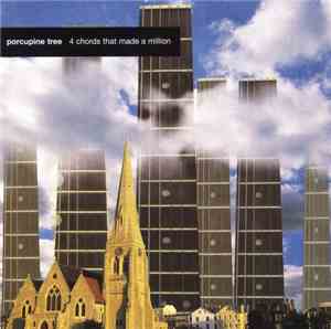 Porcupine Tree - 4 Chords That Made A Million