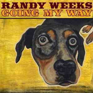 Randy Weeks - Going My Way