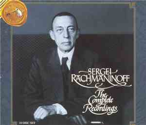 Sergei Rachmaninoff - The Complete Recordings