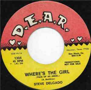Steve Delgado  - Where's The Girl (Face Of An Angel)