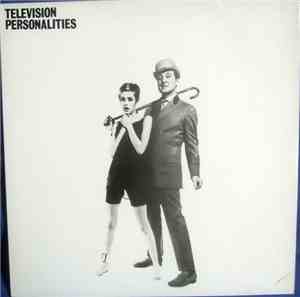 Television Personalities - ...And Don't The Kids Just Love It