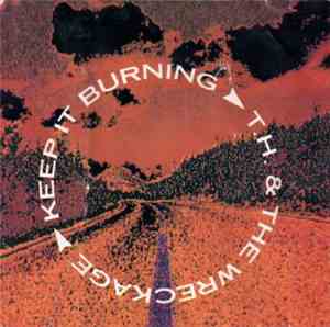 T.H. & The Wreckage - Keep It Burning