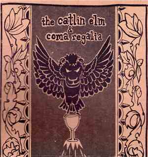 The Catlin Elm & Coma Regalia - The Catlin Elm & Coma Regalia