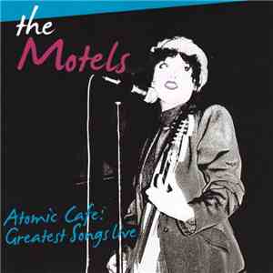 The Motels - Atomic Cafe: Greatest Songs Live