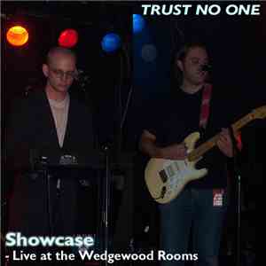 Trust No One - Showcase - Live At The Wedgewood Rooms