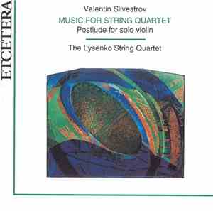 Valentin Silvestrov - The Lysenko String Quartet - Music For String Quartet