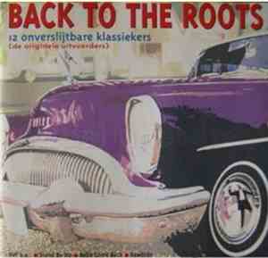 Various - Back To The Roots - 12 Onverslijtbare Klassiekers