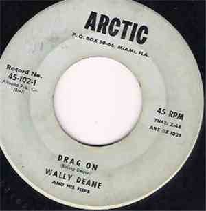 Wally Deane & The Flips - Drag On / Rockin' With Rosie