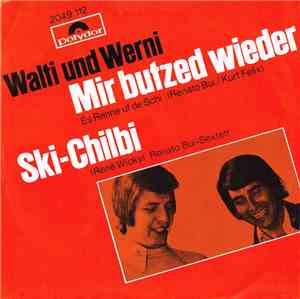 Walti Und Werni - Mir Butzed Wieder