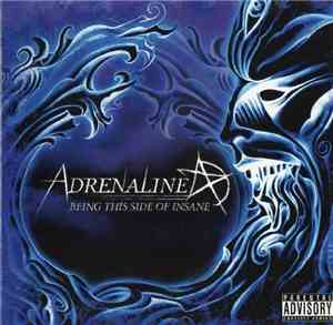 Adrenaline  - Being This Side Of Insane