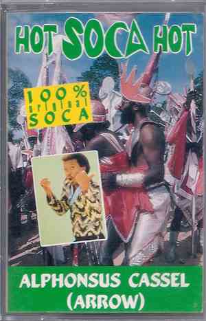 Alphonsus Cassell (Arrow) - Hot Soca Hot