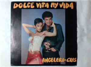 Angeleri / Cris  - Dolce Vita My Vida
