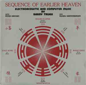 Barry Truax - Sequence Of Earlier Heaven: Electroacoustic And Computer Musi ...
