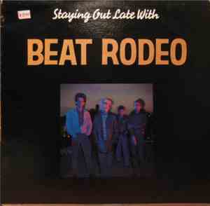 Beat Rodeo - Staying Out Late With
