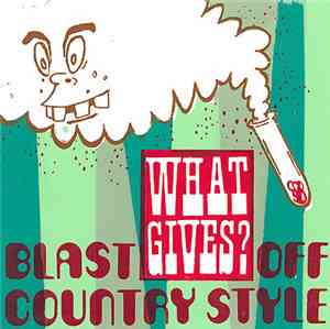 Blast Off Country Style - What Gives?