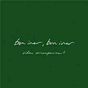 Bon Iver - Video Accompaniment
