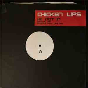 Chicken Lips - He Not In