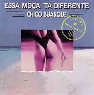 Chico Buarque - Essa Môça 'Tá Diferente