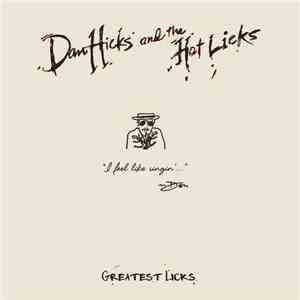 Dan Hicks And The Hot Licks - Greatest Licks - I Feel Like Singin'