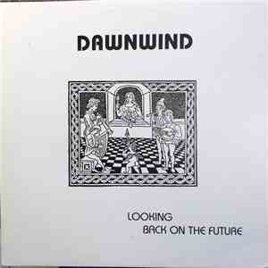 Dawnwind - Looking Back On The Future