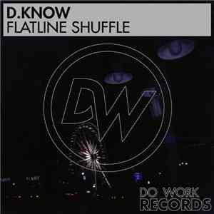 D_Know - Flatline Shuffle