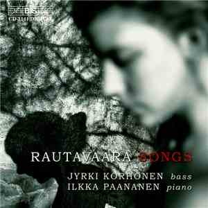 Einojuhani Rautavaara, Jyrki Korhonen, Ilkka Paananen - Songs