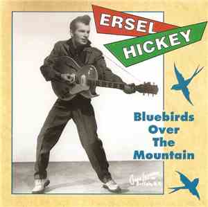 Ersel Hickey - Bluebirds Over The Mountain