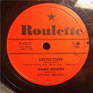 Jimmy Bowen With The Rhythm Orchids - Cross Over / It's Shameful