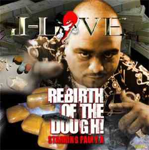 J-Love - Rebirth Of The Dough! Starring Pauly X