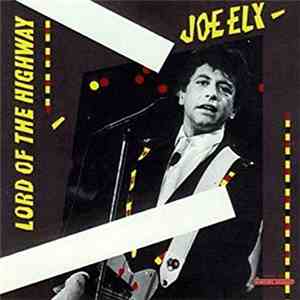 Joe Ely - Lord Of The Highway