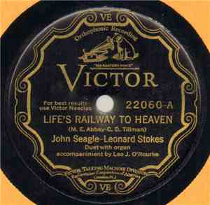John Seagle - Leonard Stokes  - Life's Railway To Heaven / I Love To Tell T ...