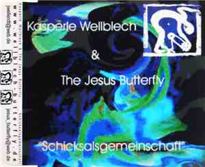 Kasperle Wellblech & The Jesus Butterfly - Schicksalsgemeinschaft