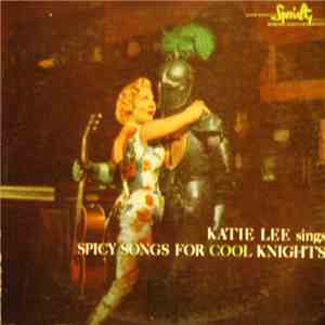 Katie Lee - Katie Lee Sings Spicy Songs For Cool Knights