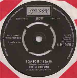 Louise Freeman - I Can Do It (If I See It) / How Could You Run Away