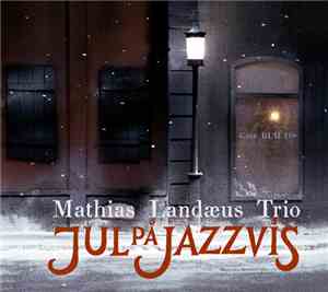 Mathias Landæus Trio - Jul På Jazzvis