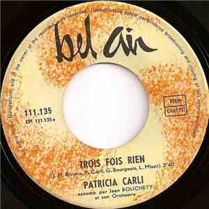 Patricia Carli Accomp. Par Jean Bouchéty Et Son Orchestre - Trois Fois Rien