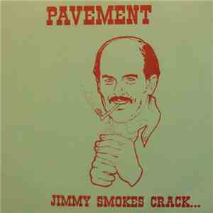 Pavement - Jimmy Smokes Crack... (...And I Don't Care)