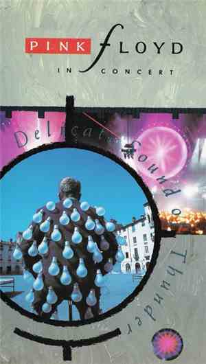Pink Floyd - Delicate Sound Of Thunder - Pink Floyd In Concert