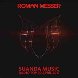 Roman Messer - Suanda Music Radio Top 20 April 2017