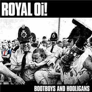 Royal Oi! - Bootboys And Hooligans