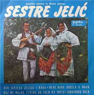 Sestre Jelić - Kad Zapjeva Jelica I Mara