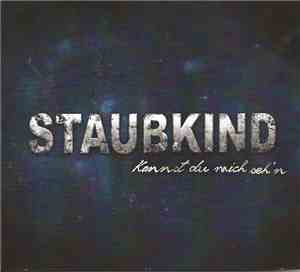 Staubkind - Kannst Du Mich Seh'n