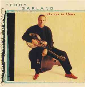 Terry Garland - The One To Blame