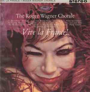 The Roger Wagner Chorale - Vive La France