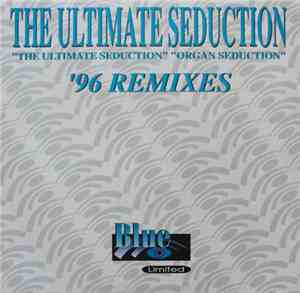 The Ultimate Seduction - The Ultimate Seduction / Organ Seduction - '96 Rem ...