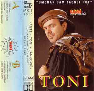 Toni - Umoran Sam Zadnji Put