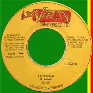 Troy  - I Love Jah