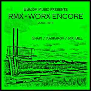 Various - RMX-WORX 2000 – 2013 Encore
