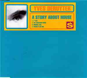 Yves Deruyter - A Story About House