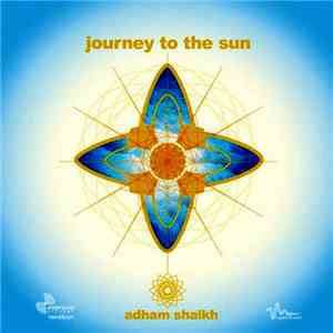 Adham Shaikh - Journey To The Sun